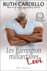 Ruth Cardello — Levi : Driverton 2 (Les Barrington milliardaires, tome 14) (French Edition)