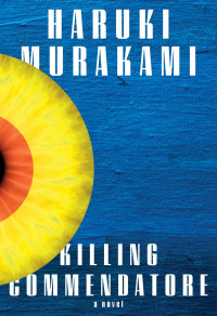 Haruki Murakami — Killing Commendatore: A novel