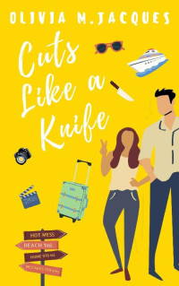 Olivia M. Jacques — Cuts like a Knife: A ChickLit Women's Fiction RomCom (The Madisons Book 3, Lex)