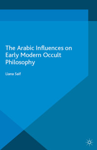 Liana Saif — The Arabic Influences on Early Modern Occult Philosophy