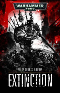 Aaron Dembski-Bowden — Extinction