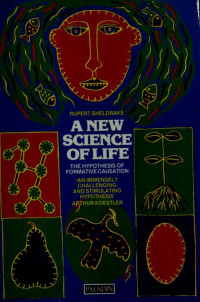 Rupert Sheldrake — A new science of life