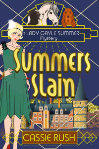 Cassie Rush — Summers Slain (Lady Gayle Summer Mystery 1)