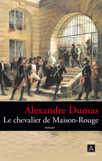 Dumas — Le chevalier de Maison-Rouge