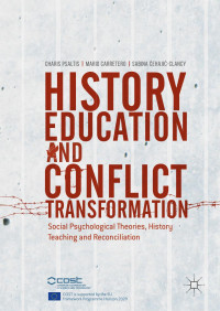 Charis Psaltis & Mario Carretero & Sabina Čehajić-Clancy — History Education and Conflict Transformation