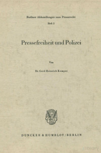 Dr. Gerd Heinrich Kemper — Pressefreiheit und Polizei