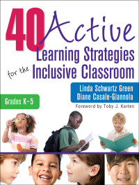 Green, Linda Schwartz., Casale-Giannola, Diane. & Helen Kennerley & Joan Kirk — 40 Active Learning Strategies for the Inclusive Classroom, Grades K-5