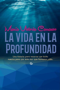 María Victoria Carrasco — La vida en la profundidad