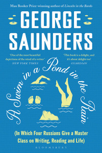 George Saunders — A Swim in a Pond in the Rain