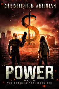 Christopher Artinian — Power, Part 1 (The Burning Tree Book 6)