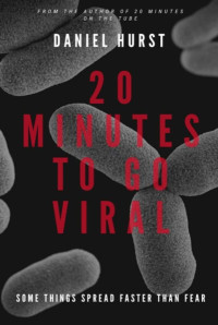 Daniel Hurst — 20 minutes to go viral