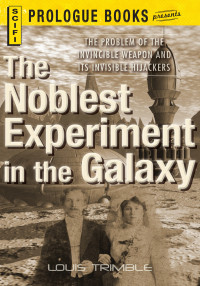 Louis Trimble — The Noblest Experiment in the Galaxy (1970) SF