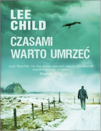 Lee Child — Czasami warto umrzeć