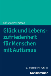 Christine Preißmann — Glück und Lebenszufriedenheit für Menschen mit Autismus