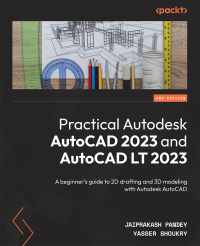 Jaiprakash Pandey, Yasser Shoukry — Practical Autodesk AutoCAD 2023 and AutoCAD LT 2023