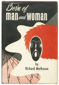 Richard Matheson — Born Of Man & Woman