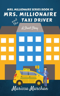 Marissa Marchan — Mrs. Millionaire and the Taxi Driver