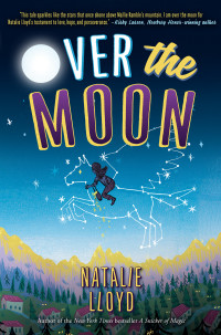 Natalie Lloyd — Over the Moon