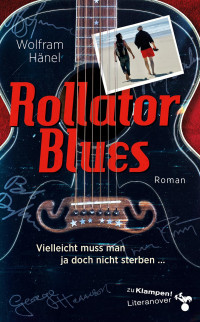 Wolfram Hnel; — Rollator Blues