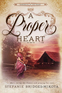 Stefanie Bridges-Mikota — A Proper Heart (Hardships Of The Heart #1)