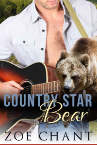 Zoe Chant — Country Star Bear: BBW Paranormal Bear Shifter Romance