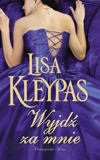 Lisa Kleypas — Wyjdź za mnie 01