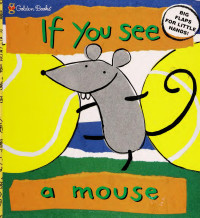 Martín Larrañaga, Ana, 1969- illustrator — If you see a mouse