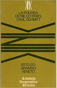 Giuseppe Duso (editor) — La politica oltre lo stato: Carl Schmitt