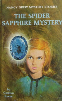 Carolyn Keene — Nancy Drew 45: The Spider Sapphire Mystery