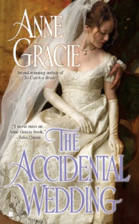 Anne Gracie [Gracie, Anne] — The Accidental Wedding