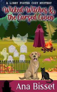 Ana Bisset — Wicked Witches and the Cursed Coven (A Libby Foster Cozy Mystery Book 5)