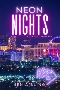 Jen Aisling — Neon Nights: A Sin City Romance