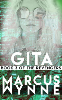 Marcus Wynne — GITA: Book 3 of The Revengers Series