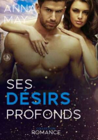 Anna May — Ses désirs profonds: Collection Romance (French Edition)