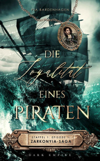 Pia Bardenhagen — Die Loyalität eines Piraten