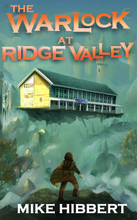 Mike Hibbert — The Warlock at Ridge Valley