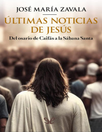 José María Zavala — ÚLTIMAS NOTICIAS DE JESÚS