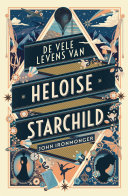 John Ironmonger, Robert Neugarten — De vele levens van Heloise Starchild