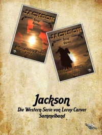 Leroy Carver [Carver, Leroy] — Jackson: Western-Serie (Sammelband) (German Edition)