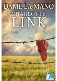 Charlotte Link — Dame la mano