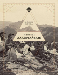 Maciej Krupa — Kroniki zakopiańskie