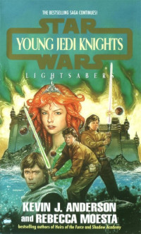 Kevin J. Anderson & Rebecca Moesta — Star Wars: Young Jedi Knights 04: Lightsabers