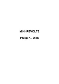 Dick, Philip K. [Dick, Philip K.] — Mini-révolte