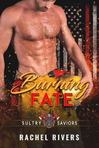 Rachel Rivers — Burning Fate (Sultry Saviors Book 1)