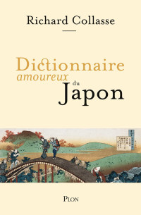 Richard Collasse — Dictionnaire amoureux du Japon