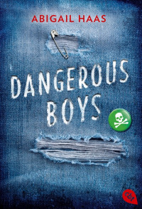 Haas, Abigail — Dangerous Boys