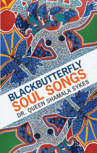 Queen Shamala Sykes — Blackbutterfly Soul Songs