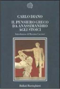 Carlo Diano [Diano, Carlo] — Il pensiero greco da Anassimandro agli stoici [Ladri di Biblioteche]