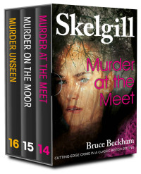 Bruce Beckham — The DI Skelgill Series Boxset 5 (BOOKS 14-16)