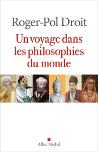 Roger-Pol Droit — Un voyage dans les philosophies du monde